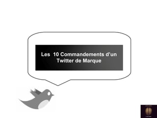 Les  10 Commandements d’un Twitter de Marque 