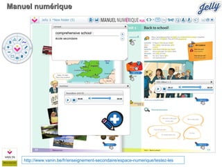 Manuel numériqueManuel numérique
http://www.vanin.be/fr/enseignement-secondaire/espace-numerique/testez-les
 