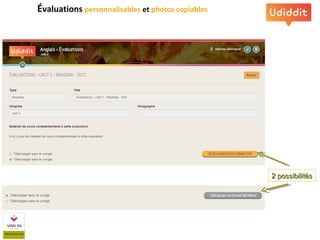 Évaluations personnalisables et photos copiables
2 possibilités2 possibilités
 