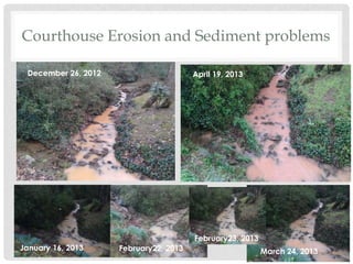 Courthouse Erosion and Sediment problems
January 16, 2013
April 19, 2013
February22, 2013
February23, 2013
December 26, 2012
March 24, 2013
 