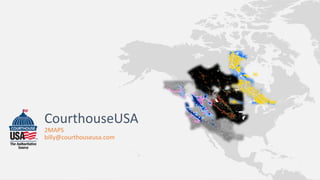 2MAPS 
billy@courthouseusa.com
CourthouseUSA
 