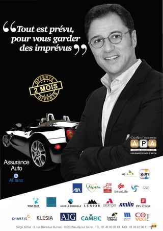 apr� ganassurances
Il ri � GSC
SwissLife
l(� A RmlinSOllYAZAR AG2R LA MONDIALE êlbJogia AFi·Esca,$SURANCCS
11[11 LegB Ill C0âîCHARTIS
'C-
KLëSIA cAME1c GROUPE
vea�Gèneral MORNAY
Siège social : 9, rue Berteaux Dumas - 92200 Neuilly sur Seine - TÉL. 01 48 45 09 49 - FAX : 01 49 42 96 11
 