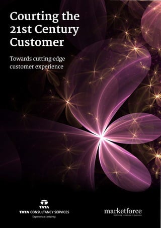 1
Courting the
21st Century
Customer
Towards cutting-edge
customer experience
 