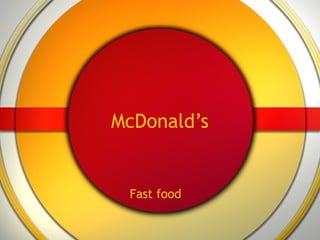 McDonald’s Fast food   