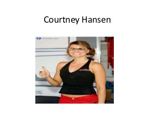 Courtney Hansen
 