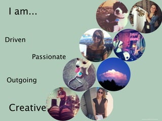 I am...

Driven

         Passionate


Outgoing



 Creative
                      All photos were taken by Courtney Swarm
 