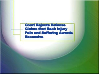 Court Rejects Defense
Claims that Back Injury
Pain and Suffering Awards
Excessive
 