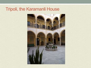Tripoli, the Karamanli House
 