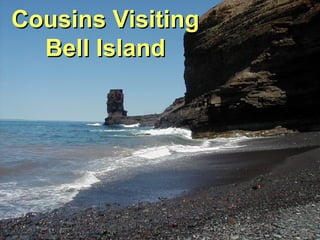 Cousins Visiting Bell Island 