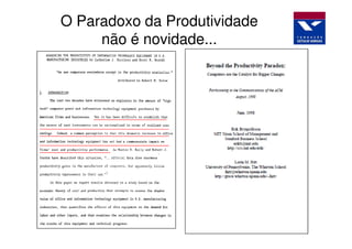 O Paradoxo da Produtividade
     não é novidade...
 