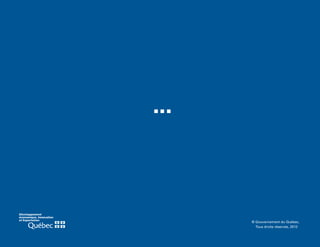 ©  ouvernement du Québec,
G
Tous droits réservés, 2012

 