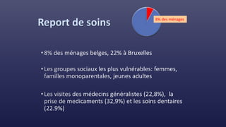 Report de soins 8% des ménages
 