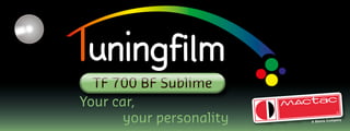 Your car,
your personality
TF 700 BF Sublime
 