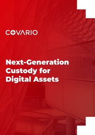 Next-Generation
Custody for
Digital Assets
 