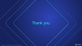 Thank you
47 Copyright © Coveo Solutions Inc. All rights reserved. Proprietary and CONFIDENTIAL
2023
 