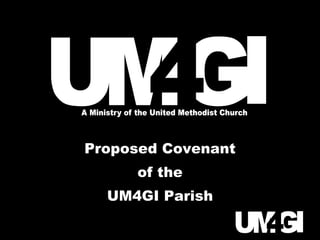 Proposed Covenant of the UM4GI Parish 