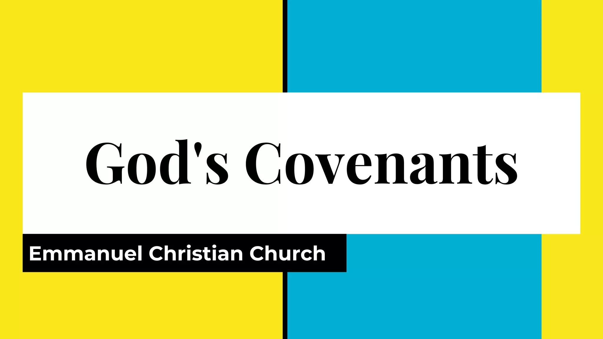 God's Covenants
Emmanuel Christian Church