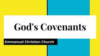 God's Covenants
Emmanuel Christian Church
 