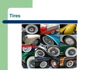 Tires
 