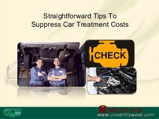 Straightforward Tips To
Suppress Car Treatment Costs
 