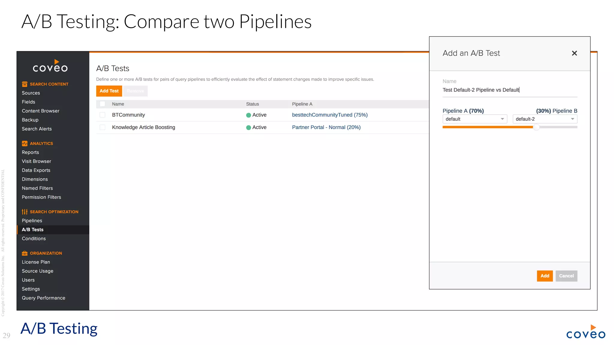 Copyright©2017CoveoSolutionsInc.Allrightsreserved.ProprietaryandCONFIDENTIAL
29
A/B Testing: Compare two Pipelines
A/B Testing
 