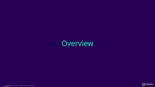 Overview
3 Copyright © Coveo Solutions Inc. All rights reserved. Proprietary and
CONFIDENTIAL 2024
 