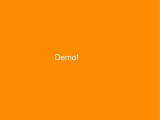 Demo!
 