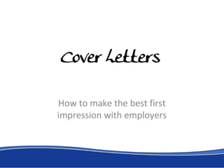 How to make the best first
impression with employers
 