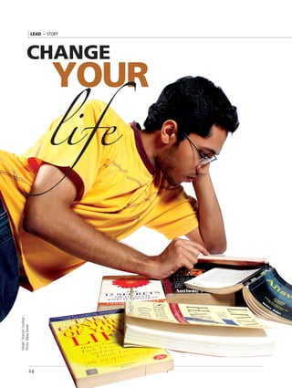 lead ~ story




                Change



                                  life
                                     your
Model: Sharukh Vazifdar ;
Photo: Me��� �a�ier




                      24                   life positive   june 2009
 