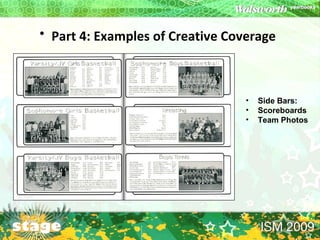 Part 4: Examples of Creative Coverage   Side Bars: Scoreboards Team Photos 