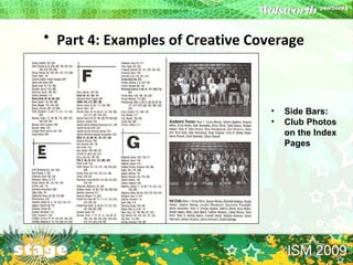 Part 4: Examples of Creative Coverage   Side Bars: Club Photos on the Index Pages 