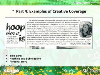 Part 4: Examples of Creative Coverage   Side Bars: Headline and Subheadline Personal story 