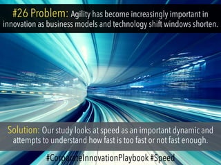 #26 Problem: Agility has become increasingly important in
innovation as business models and technology shift windows short...