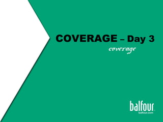 COVERAGE – Day 3
coverage
 