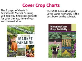 Step 4 Fit your cover crop with the
season (fall)
Work back from your farm’s first frost date, to see what options you hav...