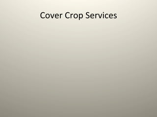 Cover	
  Crop	
  Services	
  
 