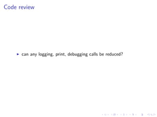 .
.
.
.
.
.
.
.
.
.
.
.
.
.
.
.
.
.
.
.
.
.
.
.
.
.
.
.
.
.
.
.
.
.
.
.
.
.
.
.
Code review
▶ can any logging, print, debugging calls be reduced?
 