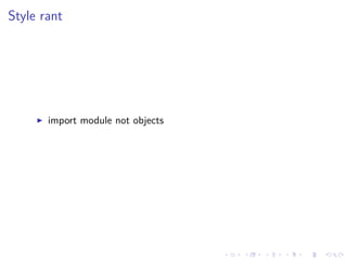 .
.
.
.
.
.
.
.
.
.
.
.
.
.
.
.
.
.
.
.
.
.
.
.
.
.
.
.
.
.
.
.
.
.
.
.
.
.
.
.
Style rant
▶ import module not objects
 
