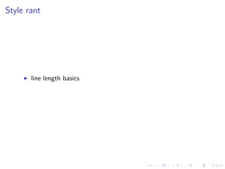 .
.
.
.
.
.
.
.
.
.
.
.
.
.
.
.
.
.
.
.
.
.
.
.
.
.
.
.
.
.
.
.
.
.
.
.
.
.
.
.
Style rant
▶ line length basics
 
