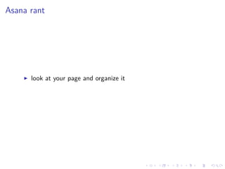 .
.
.
.
.
.
.
.
.
.
.
.
.
.
.
.
.
.
.
.
.
.
.
.
.
.
.
.
.
.
.
.
.
.
.
.
.
.
.
.
Asana rant
▶ look at your page and organize it
 
