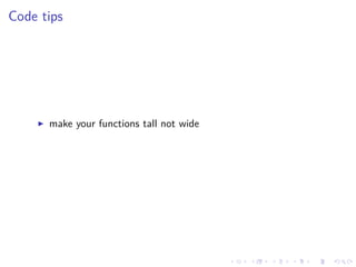 .
.
.
.
.
.
.
.
.
.
.
.
.
.
.
.
.
.
.
.
.
.
.
.
.
.
.
.
.
.
.
.
.
.
.
.
.
.
.
.
Code tips
▶ make your functions tall not wide
 