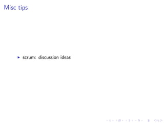 .
.
.
.
.
.
.
.
.
.
.
.
.
.
.
.
.
.
.
.
.
.
.
.
.
.
.
.
.
.
.
.
.
.
.
.
.
.
.
.
Misc tips
▶ scrum: discussion ideas
 