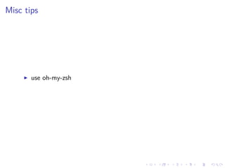 .
.
.
.
.
.
.
.
.
.
.
.
.
.
.
.
.
.
.
.
.
.
.
.
.
.
.
.
.
.
.
.
.
.
.
.
.
.
.
.
Misc tips
▶ use oh-my-zsh
 