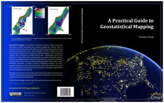 178440                                     181560                           178440                         181560
333760                                             333760                   333760                                 333760
                                                         40%          70%
             ordinary kriging




                                                                                                                            A Practical Guide to Geostatistical Mapping
                                                      7.51                           universal kriging




                                                       4.72




                                                                                                                                                                             A Practical Guide to
                                                                                                                                                                          Geostatistical Mapping
329600                                             329600                   329640                                 329640
    178440                                     181560                           178440                         181560



      Fig. 5.19. Mapping uncertainty for zinc visualized using whitening: ordinary kriging (left) and universal kriging
                                                                                                                                                                                          Tomislav Hengl
      (right). Predicted values in log-scale.



Geostatistical mapping can be defined as analytical production of maps by using field
observations, auxiliary information and a computer program that calculates values at
locations of interest. The purpose of this guide is to assist you in producing quality maps by
using fully-operational open source software packages. It will first introduce you to the
basic principles of geostatistical mapping and regression-kriging, as the key prediction
technique, then it will guide you through software tools – R+gstat/geoR, SAGA GIS and
Google Earth – which will be used to prepare the data, run analysis and make final layouts.
Geostatistical mapping is further illustrated using seven diverse case studies: interpolation
of soil parameters, heavy metal concentrations, global soil organic carbon, species density
distribution, distribution of landforms, density of DEM-derived streams, and spatio-
temporal interpolation of land surface temperatures. Unlike other books from the “use R”
series, or purely GIS user manuals, this book specifically aims at bridging the gaps between
statistical and geographical computing.

Materials presented in this book have been used for the five-day advanced training course
“GEOSTAT: spatio-temporal data analysis with R+SAGA+Google Earth”, that is periodically
organized by the author and collaborators.

Visit the book's homepage to obtain a copy of the data sets and scripts used in the exercises:

http://spatial-analyst.net/book/


Get involved: join the R-sig-geo mailing list!
                                                                                                                            Hengl, T.




                                Printed copies of this book can be ordered via

                                www.lulu.com
 