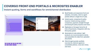 COVERGO FRONT-END PORTALS & MICROSITES ENABLER
Instant quoting, forms and workflows for omnichannel distribution
● Build f...
