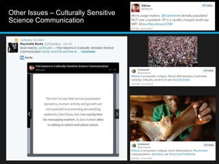 Other Issues – Culturally Sensitive 
Science Communication 
 