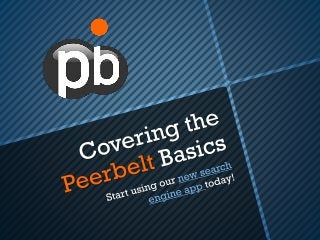 Covering the Peerbelt Basics