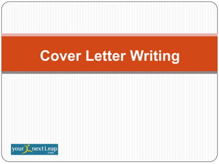 Cover Letter Writing
 