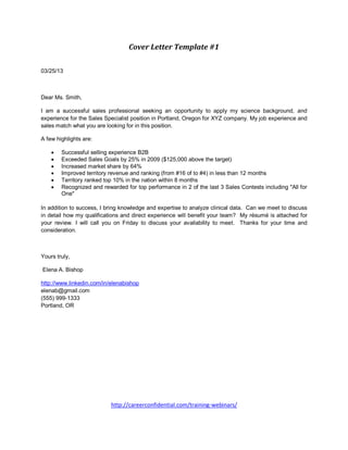 http://careerconfidential.com/training-webinars/
Cover Letter Template #1
03/25/13
Dear Ms. Smith,
I am a successful sales...