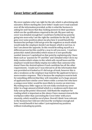 Cover letter self assessment
My cover explains why I am right for the job, which is advertisingsale
executive. Beforestart...